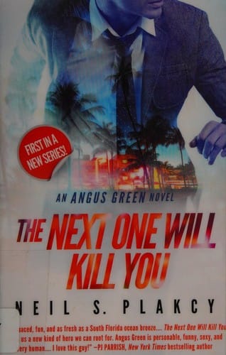 The next one will kill you: an Angus Green thriller