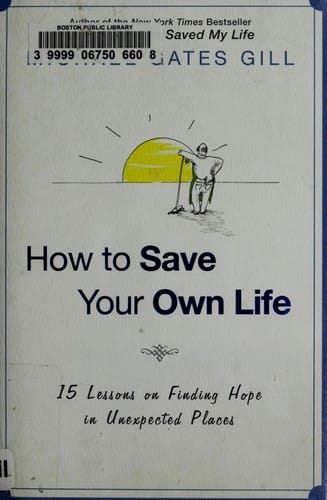 How to save your own life: 15 lessons on finding hope in unexpected places