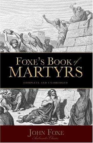Foxe's Book Of Martyrs: An Edition for the People (Ambassador Classics)