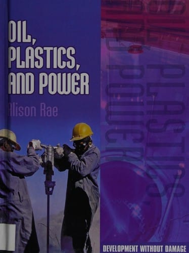 Oil, plastics, and power