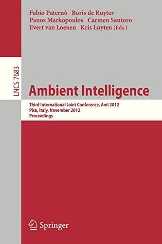 Ambient Intelligence: Third International Joint Conference, AmI 2012, Pisa, Italy, November 13-15, 2012, Proceedings