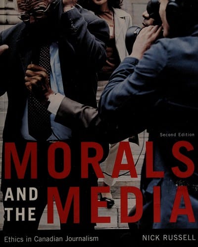 Morals and the media: ethics in Canadian journalism