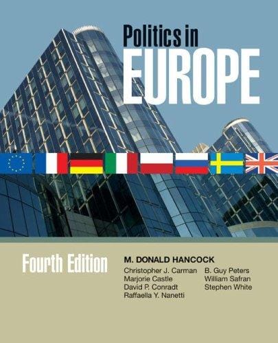Politics in Europe: An Introduction to the Politics of the United Kingdom, France, Germany, Italy, Sweden, ... (Politics in Europe: An Introduction to the Politics of the United)