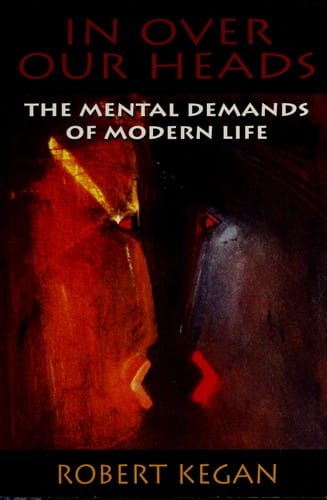 In over our heads: the mental demands of modern life