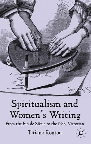 Spiritualism and women's writing: from the fin de sie  cle to the neo-Victorian