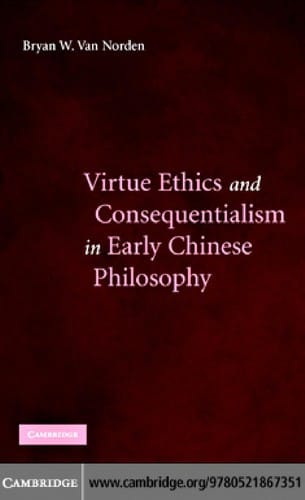 Virtue ethics and consequentialism in early Chinese philosophy