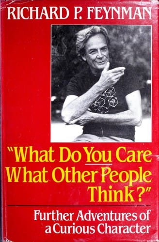 What do YOU care what other people think?: further adventures of a curious character