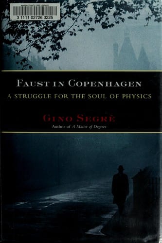 Faust in Copenhagen: a struggle for the soul of physics