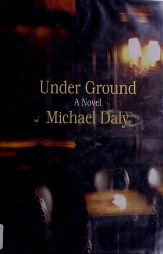 Under ground: a novel