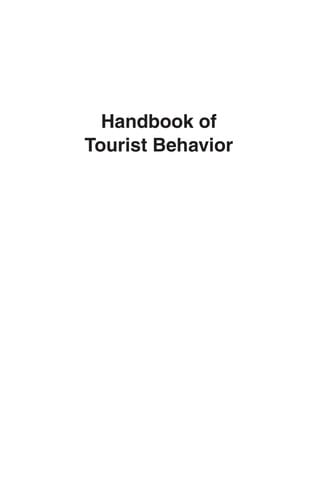 Handbook of tourist behavior: theory & practice