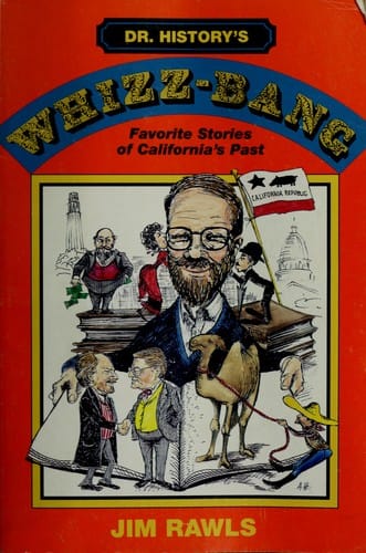 Dr. History's whizz-bang: favorite stories of California's past