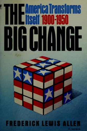 The big change: America transforms itself, 1900-1950