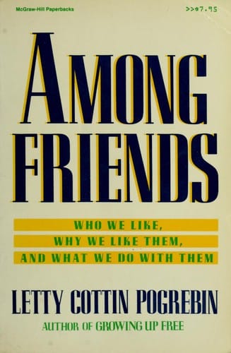 Among Friends: Who We Like, Why We Like Them, and What We Do with Them