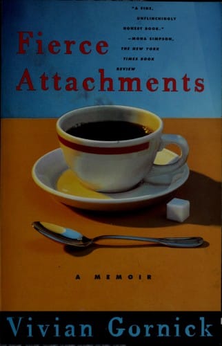 Fierce attachments: a memoir