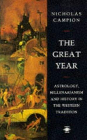 The Great Year: Astrology, Millenarianism, and History in the Western Tradition (Arkana)