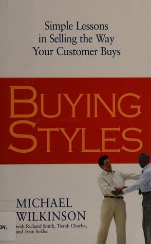 Buying styles: simple lessons for selling the way your customer buys