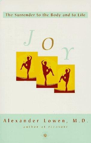 Joy: the surrender to the body and to life