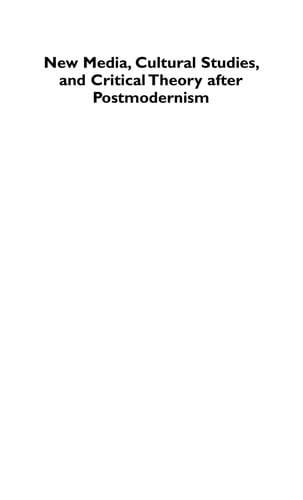 New media, cultural studies, and critical theory after postmodernism: automodernity from Zizek to Laclau