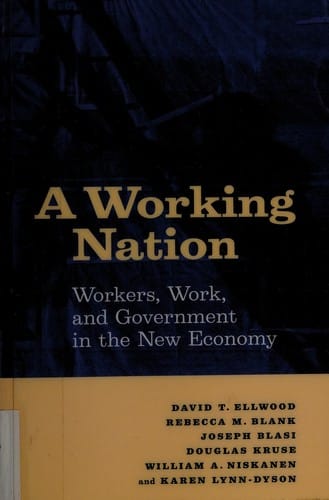 A working nation: workers, work, and government in the new economy