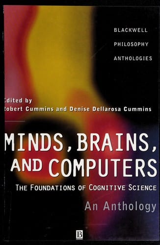 Minds, brains, and computers: the foundations of cognitive science - an anthology