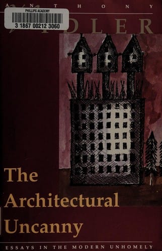 Architectural uncanny: essays in the modern unhomely