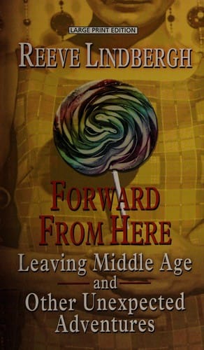 Forward from here: leaving middle age and other unexpected adventures