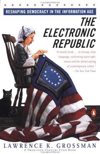 Electronic Republic: Reshaping American Democracy for the Information Age
