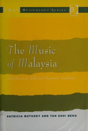 The music of Malaysia: the classical, folk, and syncretic traditions