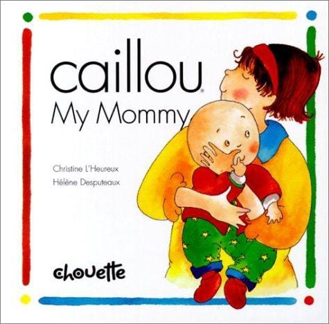 Caillou My Mommy (Caillou)