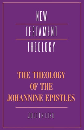 Theology of the Johannine Epistles.