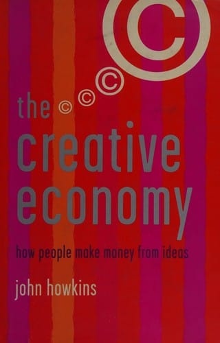 The creative economy: how people make money from ideas