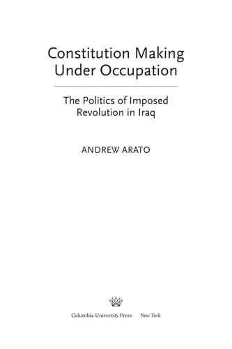 The imposed revolution and its constitution: Iraqi constitutional politics during the American occupation