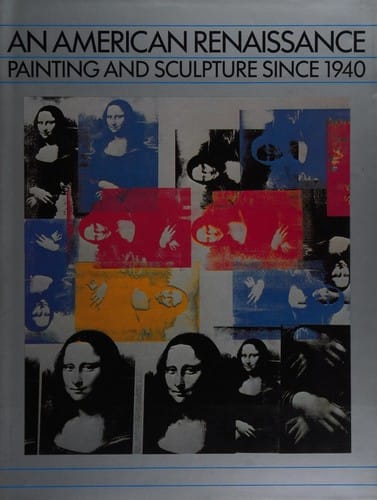 An American renaissance: painting and sculpture since 1940