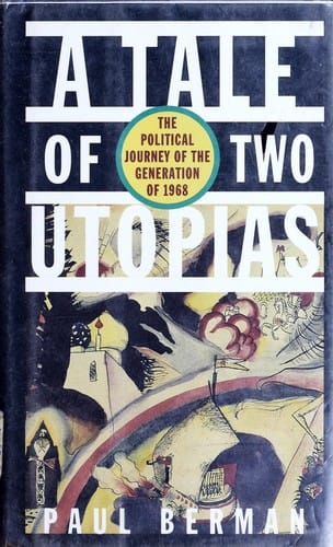 A tale of two utopias: the political journey of the generation of 1968