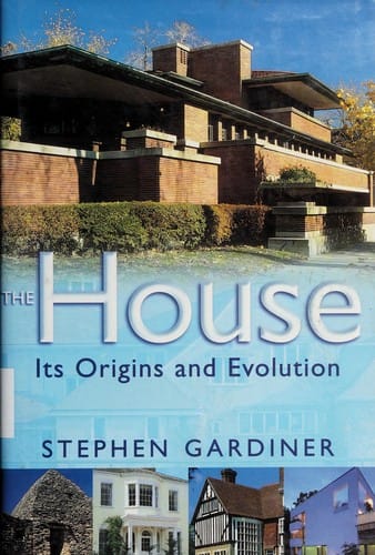 The house: its origins and evolution