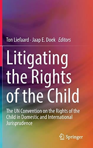 Litigating the Rights of the Child: The UN Convention on the Rights of the Child in Domestic and International Jurisprudence