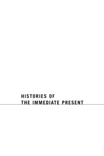 Histories of the immediate present: inventing architectural modernism