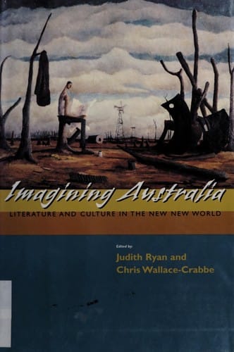 Imagining Australia: literature and culture in the new new world
