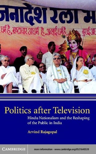 Politics after television: religious nationalism and the reshaping of the Indian public