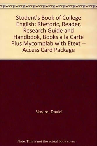 Student's Book of College English: Rhetoric, Reader, Research Guide and Handbook, Books a la Carte Plus MyCompLab with eText -- Access Card Package (13th Edition)