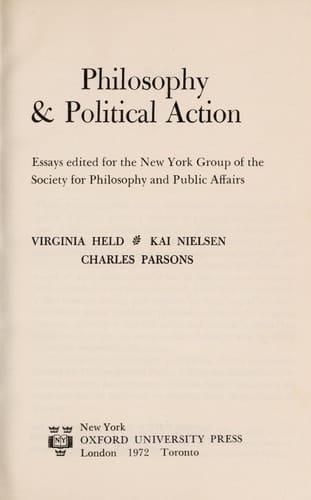 Philosophy & political action;: Essays edited for the New York Group of the Society for Philosophy and Public Affairs