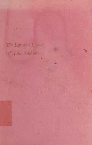 American Heroine: The Life and Legend of Jane Addams