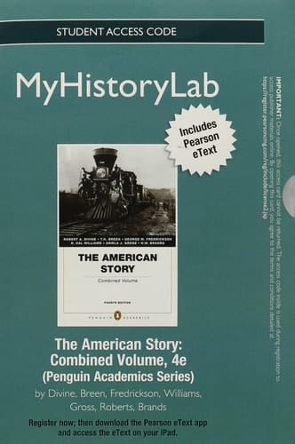 The American Story New Myhistorylab With Pearson Etext Standalone Access Card: Myhistorylab Update, Combined Volume (Penguin Academics Series)