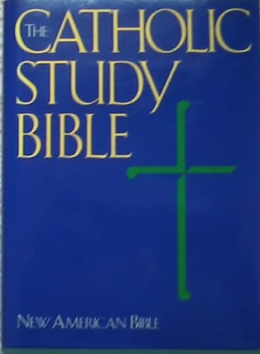The Catholic Study Bible: New American Bible