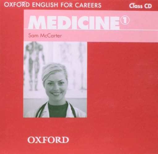Oxford English for Careers: Medicine 1: Class Audio CD (Oxford English for Careers: Medicine 1) [Audio]