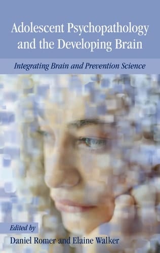 Adolescent Psychopathology and the Developing Brain: Integrating Brain and Prevention Science