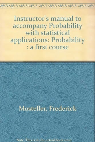 Instructor's manual to accompany Probability with statistical applications: Probability : a first course