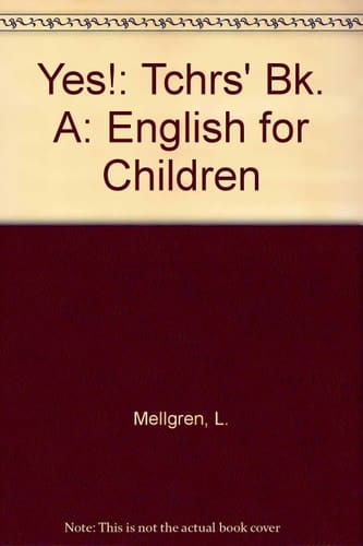 Yes!: English for Children: Tchrs' Bk. A