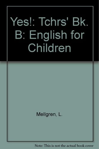 Yes!: English for Children: Tchrs' Bk. B