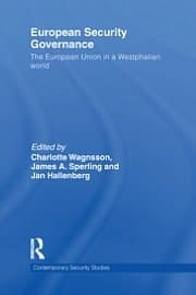 European Security Governance: The European Union in a Westphalian World (Contemporary Security Studies (Hardcover))